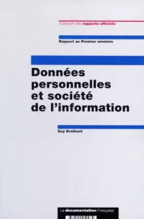 Couverture du produit · DONNEES PERSONNELLES ET SOCIETE DE L'INFORMATION. Transposition en droit français de la directive numéro 95/46