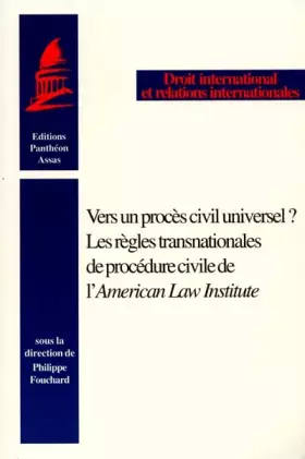 Couverture du produit · Vers Un Proces Civil Universel ? Les Regles Transnationales De Procedure Civile De L'American Law Institute
