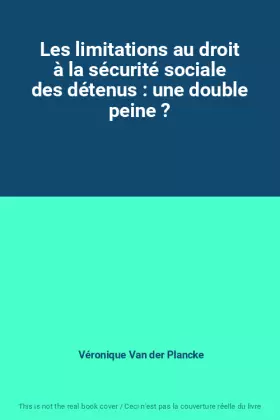 Couverture du produit · Les limitations au droit à la sécurité sociale des détenus : une double peine ?
