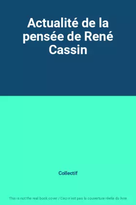 Couverture du produit · Actualité de la pensée de René Cassin