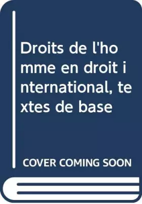 Couverture du produit · Droits de l'homme en droit international, textes de base