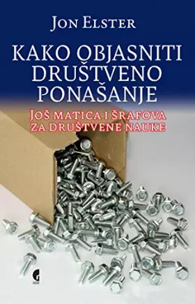 Couverture du produit · Kako objasniti drustveno ponasanje : jos matica i srafova za drustvene nauke