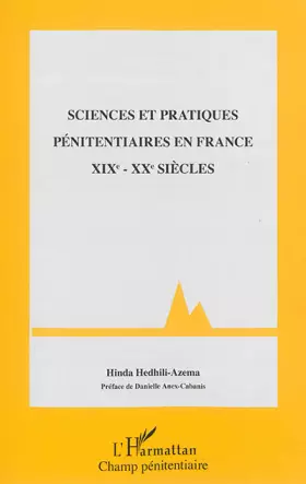 Couverture du produit · Sciences et pratiques pénitentiaires en France XIXe - XXe siècles