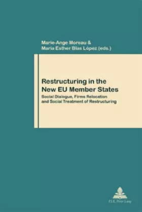 Couverture du produit · Restructuring in the New EU Member States: Social Dialogue, Firms Relocation and Social Treatment of Restructuring: 63