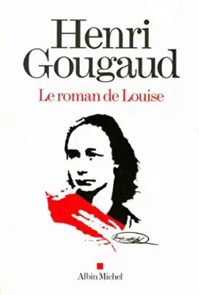 Couverture du produit · Le roman de Louise de Henri Gougaud (2014) Broché