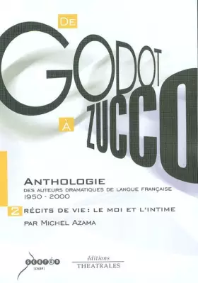 Couverture du produit · Anthologie des Auteurs Dramatiques de Langue Française,Tome 2 : Récits de Vie, Le moi et L'intime