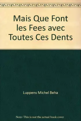 Couverture du produit · Mais Que Font les Fees avec Toutes Ces Dents