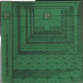 Couverture du produit · Trois milliards d'annees de vie