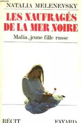 Couverture du produit · Les Naufragés de la mer Noire : Histoire de Malia, jeune fille russe