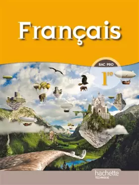 Couverture du produit · Français 1re Bac Pro - Livre élève Grand format - Ed.2010