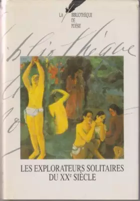 Couverture du produit · La bibliothèque de poésie France loisirs, Tome 13, Les explorateurs solitaires du XXe siècle