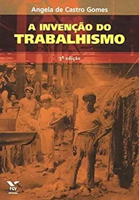 Couverture du produit · A Invenção do Trabalhismo (Em Portuguese do Brasil)