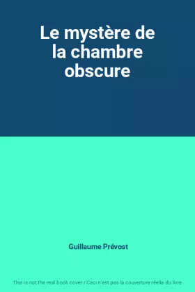 Couverture du produit · Le mystère de la chambre obscure