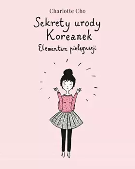 Couverture du produit · Sekrety urody Koreanek. Elementarz pielegnacji