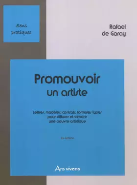 Couverture du produit · Promouvoir un artiste: Lettres, modèles, contrats, formules types pour diffuser et vendre une oeuvre artistique