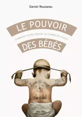 Couverture du produit · Le pouvoir des bébés - Comment votre enfant se connecte à vous