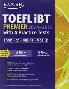 Couverture du produit · Kaplan TOEFL iBT Premier 2014-2015 with 4 Practice Tests: Book + CD + Online + Mobile