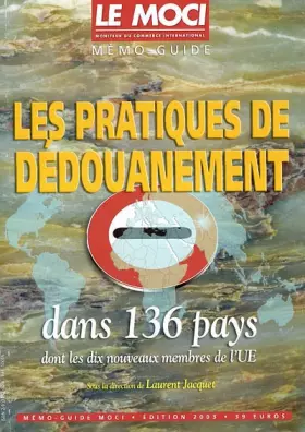Couverture du produit · Les pratiques du dédouanement dans 136 pays dont les dix nouveaux membres de l'UE