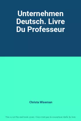 Couverture du produit · Unternehmen Deutsch. Livre Du Professeur