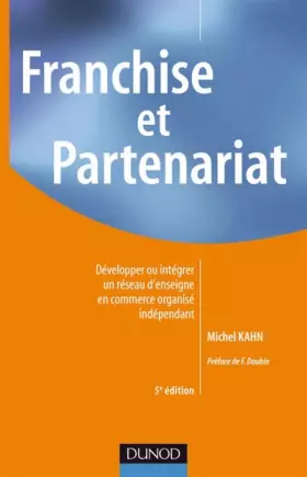 Couverture du produit · Franchise et Partenariat : Développer ou intégrer un réseau d'enseigne en commerce organisé indépendant