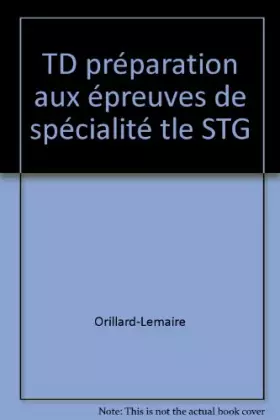 Couverture du produit · TD préparation aux épreuves de spécialité tle STG