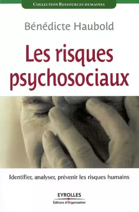 Couverture du produit · Les risques psychosociaux : Identifier, analyser, prévenir les risques humains