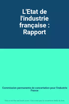 Couverture du produit · L'Etat de l'industrie française : Rapport