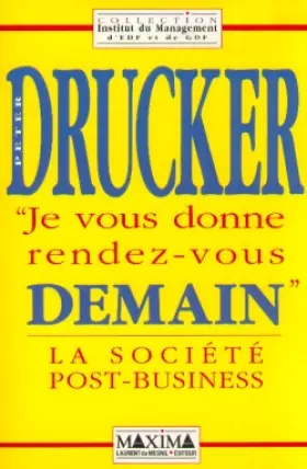 Couverture du produit · Je vous donne rendez-vous demain : La société post-business