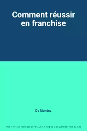 Couverture du produit · Comment réussir en franchise