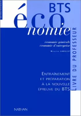 Couverture du produit · BTS Economie. Economie générale, économie d'entreprise . Livre du professeur