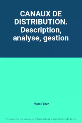 Couverture du produit · CANAUX DE DISTRIBUTION. Description, analyse, gestion