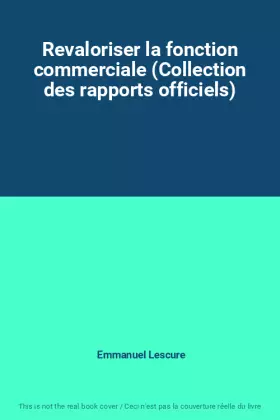 Couverture du produit · Revaloriser la fonction commerciale (Collection des rapports officiels)