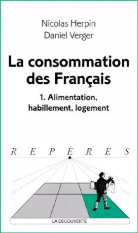 Couverture du produit · La Consommation des Français. Tome I. Alimentation, habillement,logement