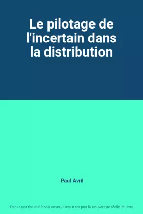Couverture du produit · Le pilotage de l'incertain dans la distribution