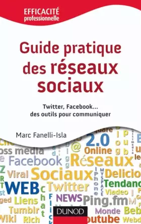 Couverture du produit · Guide pratique des réseaux sociaux - Twitter, Facebook...des outils pour communiquer