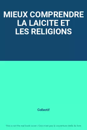 Couverture du produit · MIEUX COMPRENDRE LA LAICITE ET LES RELIGIONS