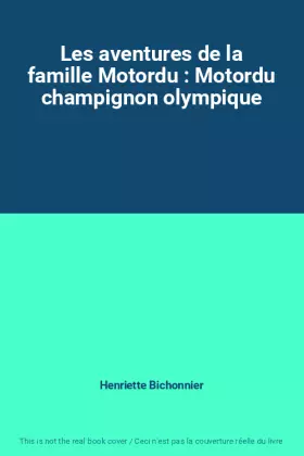 Couverture du produit · Les aventures de la famille Motordu : Motordu champignon olympique