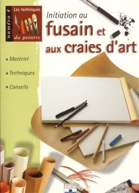 Couverture du produit · Initiation au fusain et aux craies : Matériel, techniques, conseil