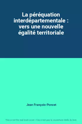 Couverture du produit · La péréquation interdépartementale : vers une nouvelle égalité territoriale