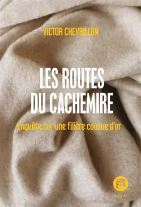 Couverture du produit · Les routes du cachemire: Enquête sur une filière cousue d'or