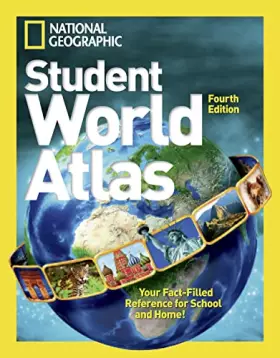 Couverture du produit · National Geographic Student World Atlas, Fourth Edition: Your Fact-Filled Reference for School and Home!