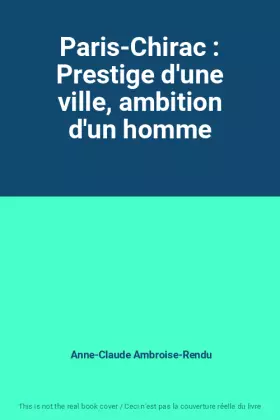 Couverture du produit · Paris-Chirac : Prestige d'une ville, ambition d'un homme
