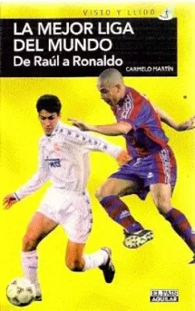 Couverture du produit · La mejor liga del mundo: de Raúl aronaldo