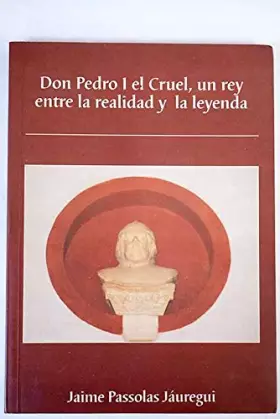 Couverture du produit · DON PEDRO I EL CRUEL, UN REY ENTRE LA REALIDAD Y LA LEYENDA