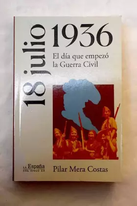 Couverture du produit · 18 de julio de 1936: el día que empezó la Guerra Civil
