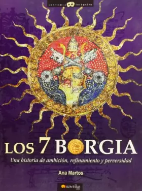 Couverture du produit · Los 7 Borgia/ The 7 Borgia: Una historia de ambicion, refinamiento y perversidad