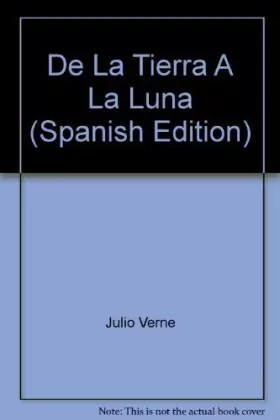 Couverture du produit · De La Tierra A La Luna (Spanish Edition)