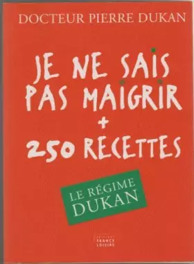 Couverture du produit · Je ne sais pas maigrir 250 recettes. Le régime Dukan