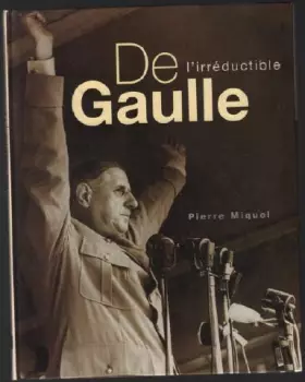 Couverture du produit · De Gaulle, l'irréductible