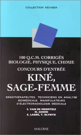 Couverture du produit · 100 Q.C.M. corrigés Biologie, physique, chimie : Concours d'entrée kiné, sage-femme, ergothérapeutes, techniciens en analyse bi